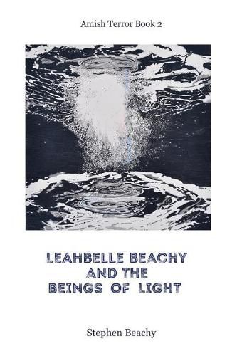 Cover image for Leahbelle Beachy and the Beings of Light