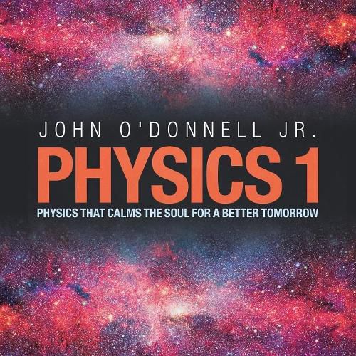 Cover image for Physics 1: Physics That Calms the Soul for a Better Tomorrow