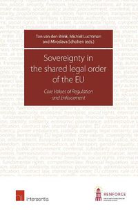 Cover image for Sovereignty in the Shared Legal Order of the EU: Core Values of Regulation and Enforcement