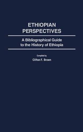 Cover image for Ethiopian Perspectives: A Bibliographical Guide to the History of Ethiopia