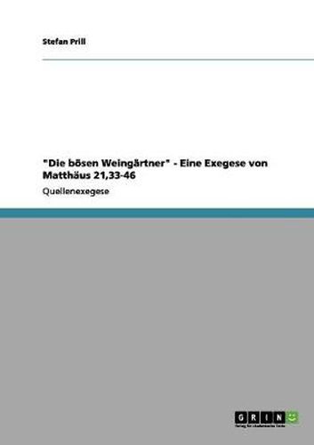 Cover image for Die boesen Weingartner - Eine Exegese von Matthaus 21,33-46