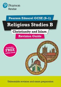 Cover image for Pearson REVISE Edexcel GCSE (9-1) Religious Studies, Christianity & Islam Revision Guide: for home learning, 2022 and 2023 assessments and exams