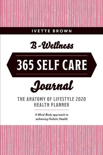 Cover image for B-Wellness 365: Learn tips to Live-Eat- Be Mindful Everyday