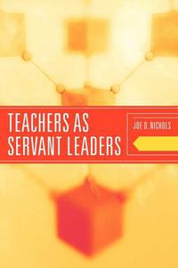 Cover image for Teachers as Servant Leaders