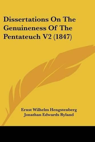 Cover image for Dissertations on the Genuineness of the Pentateuch V2 (1847)