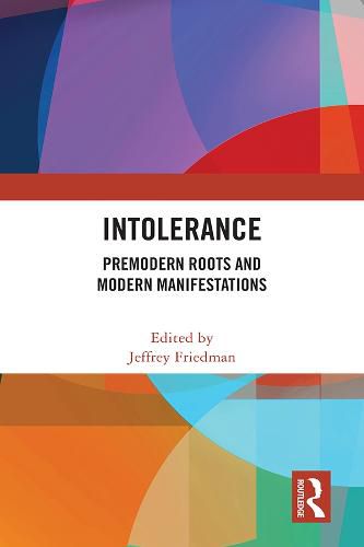 Cover image for Intolerance: Premodern Roots and Modern Manifestations