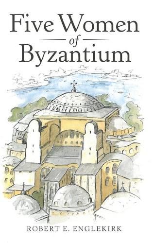 Cover image for Five Women of Byzantium