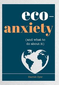 Cover image for Eco-Anxiety (and What to Do about It)