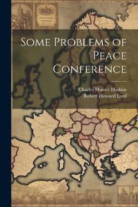 Cover image for Some Problems of Peace Conference