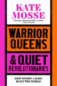 Cover image for Warrior Queens & Quiet Revolutionaries