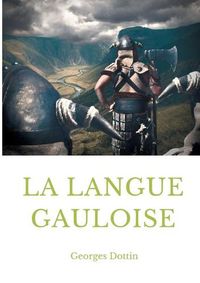 Cover image for La langue gauloise: Grammaire, texte et glossaire