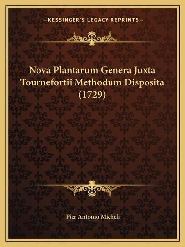 Cover image for Nova Plantarum Genera Juxta Tournefortii Methodum Disposita (1729)