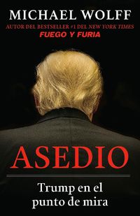 Cover image for Asedio: Trump en el punto de mira / Siege: Trump Under Fire: Trump en el punto de mira