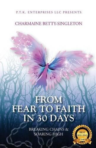 From Fear to Faith in 30 Days: Breaking Chains & Soaring High