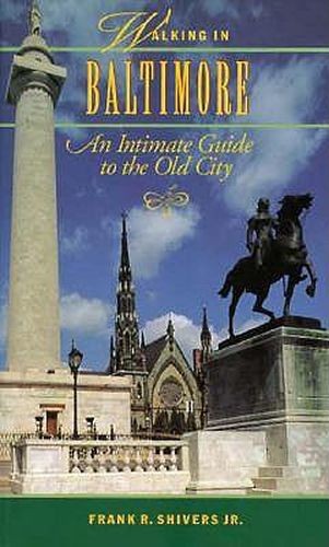 Cover image for Walking in Baltimore: An Intimate Guide to the Old City