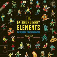 Cover image for The Extraordinary Elements: The Periodic Table Personified