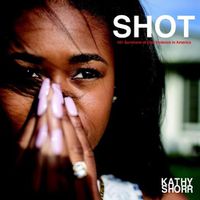 Cover image for Shot: 101 Survivors of Gun Violence in America