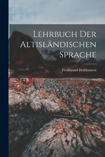 Cover image for Lehrbuch der Altislaendischen Sprache
