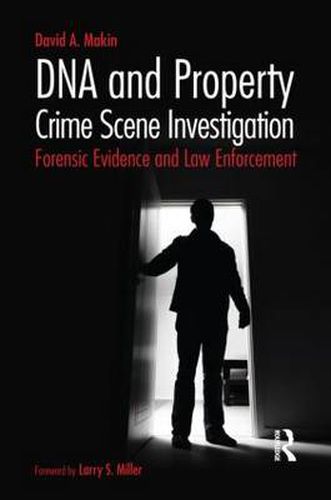 Cover image for DNA and Property Crime Scene Investigation: Forensic Evidence and Law Enforcement