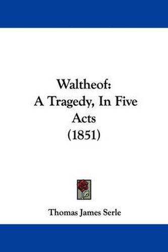 Cover image for Waltheof: A Tragedy, in Five Acts (1851)