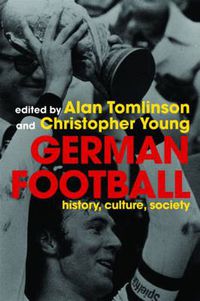 Cover image for German Football: History, Culture, Society