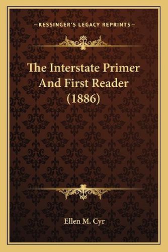 Cover image for The Interstate Primer and First Reader (1886)