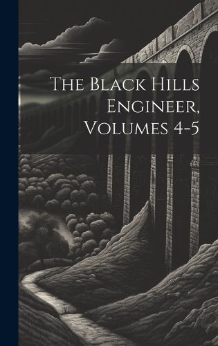 Cover image for The Black Hills Engineer, Volumes 4-5