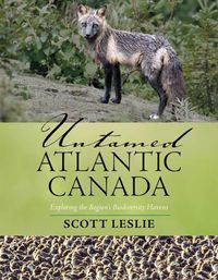 Cover image for Untamed Atlantic Canada: Exploring the Region's Biodiversity Havens