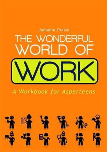 Cover image for The Wonderful World of Work: A Workbook for Asperteens