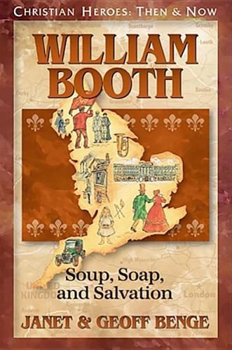 William Booth: Soup, Soap and Salvation