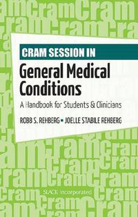 Cover image for Cram Session in General Medical Conditions: A Handbook for Students and Clinicians