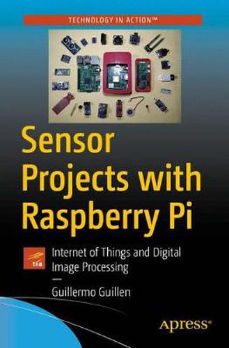 Cover image for Sensor Projects with Raspberry Pi: Internet of Things and Digital Image Processing