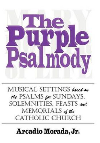 Cover image for The Purple Psalmody: Musical Settings Based on the Psalms for Sundays, Solemnities, Feasts and Memorials of the Catholic Church