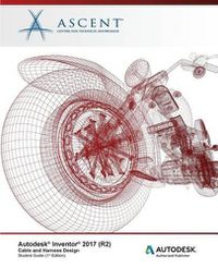 Cover image for Autodesk Inventor 2017 (R2) Cable and Harness Design: Autodesk Authorized Publisher