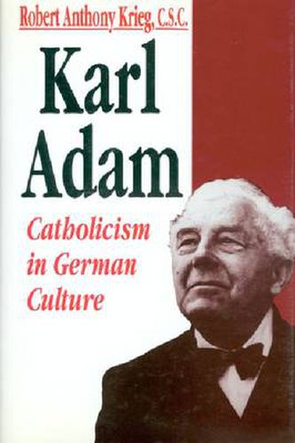 Karl Adam: Catholicism in German Culture