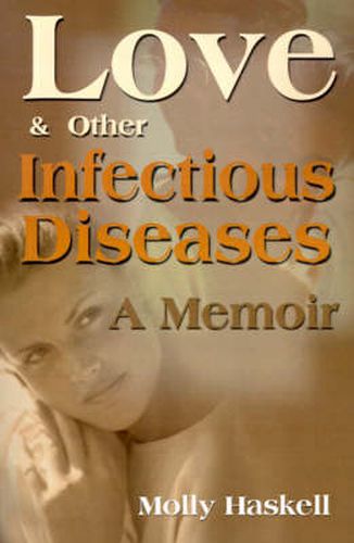 Cover image for Love and Other Infectious Diseases: A Memoir