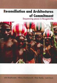 Cover image for Reconciliation and Architectures of Commitment: Sequencing Peace in Bougainville