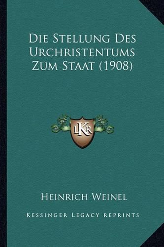 Die Stellung Des Urchristentums Zum Staat (1908)