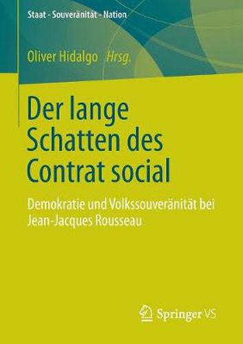 Der Lange Schatten Des Contrat Social: Demokratie Und Volkssouveranitat Bei Jean-Jacques Rousseau