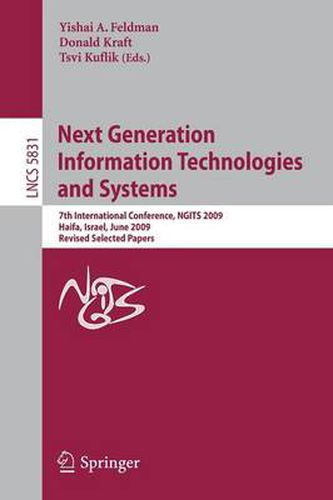 Cover image for Next Generation Information Technologies and Systems: 7th International Conference, NGITS 2009 Haifa, Israel, June 16-18, 2009 Revised Selected Papers