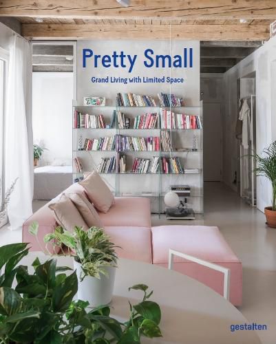 Cover image for Pretty Small: Grand Living with Limited Space