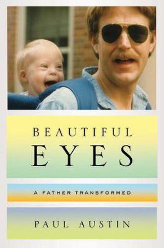 Cover image for Beautiful Eyes: A Father Transformed