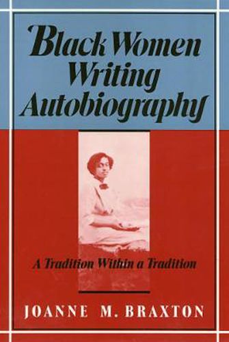 Cover image for Black Women Writing Autobiography: A Tradition Within a Tradition