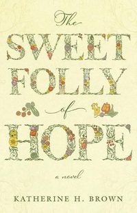 Cover image for The Sweet Folly of Hope