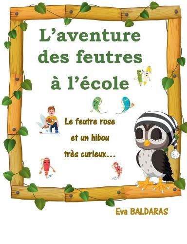 Cover image for L'aventure des feutres a l'ecole: Le feutre rose et un hibou tres curieux