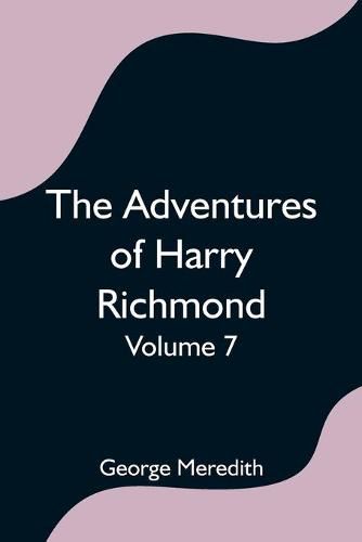 Cover image for The Adventures of Harry Richmond - Volume 7