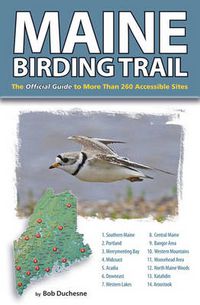 Cover image for Maine Birding Trail: The Official Guide to More Than 260 Accessible Sites