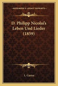 Cover image for D. Philipp Nicolai's Leben Und Lieder (1859)