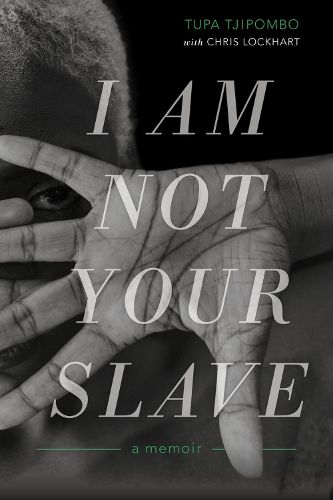 Cover image for I Am Not Your Slave: A Memoir