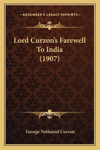 Lord Curzon's Farewell to India (1907)